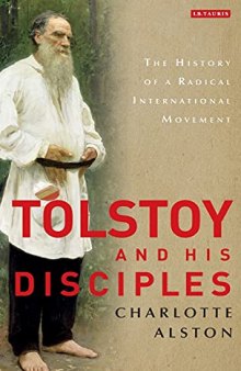 Tolstoy and His Disciples: The History of a Radical International Movement