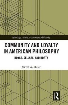 Community and Loyalty in American Philosophy: Royce, Sellars, and Rorty