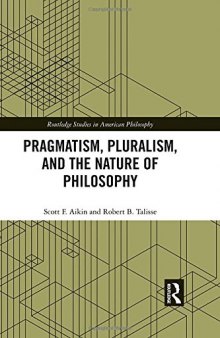 Pragmatism, Pluralism, and the Nature of Philosophy