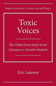 Toxic Voices: The Villain from Early Soviet Literature to Socialist Realism