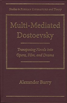 Multi-Mediated Dostoevsky: Transposing Novels into Opera, Film, and Drama