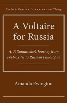 A Voltaire for Russia: A. P. Sumarokov's Journey from Poet-Critic to Russian Philosophe