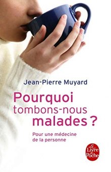 Pourquoi tombons-nous malades ?