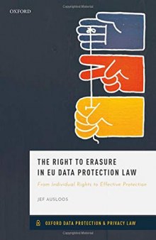 The Right To Erasure In EU Data Protection Law: From Individual Rights To Effective Protection