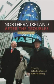 Northern Ireland after the troubles: A society in transition