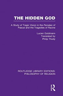 The Hidden God: A Study of Tragic Vision in the Pensees of Pascal and the Tragedies of Racine