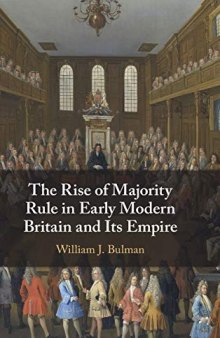 The Rise of Majority Rule in Early Modern Britain and Its Empire