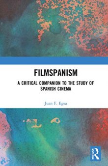 Filmspanism: A Critical Companion to the Study of Spanish Cinema