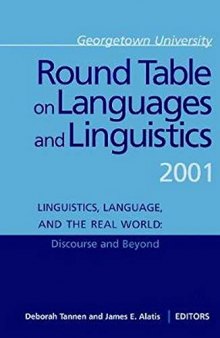 Georgetown University Round Table on Languages and Linguistics (GURT) 2001: Linguistics, Language, and the Real World: Discourse and Beyond