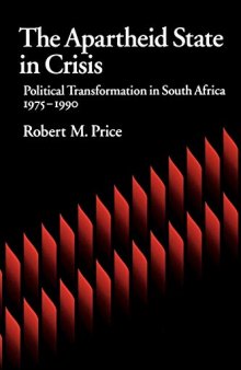 The Apartheid State in Crisis: Political Transformation in South Africa, 1975-1990