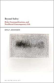 Beyond Safety: Risk, Cosmopolitanism, and Neoliberal Contemporary Life