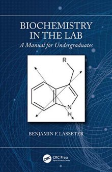 Biochemistry in the lab : a manual for undergraduates