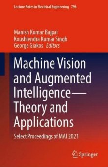 Machine Vision and Augmented Intelligence―Theory and Applications: Select Proceedings of MAI 2021