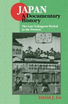Japan: A Documentary History: The Late Tokugawa Period to the Present