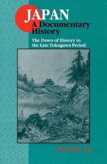 Japan: A Documentary History: The Dawn of History to the Late Tokugawa Period