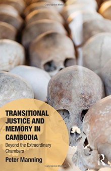 Transitional Justice and Memory in Cambodia: Beyond the Extraordinary Chambers
