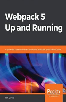 Webpack 5 Up and Running: A quick and practical introduction to the JavaScript application bundler. Code