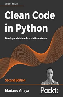Clean Code in Python: Develop maintainable and efficient code, 2nd Edition. Code