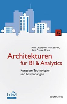Architekturen für BI & Analytics: Konzepte, Technologien und Anwendungen