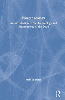 Bioarchaeology: An Introduction to the Archaeology and Anthropology of the Dead