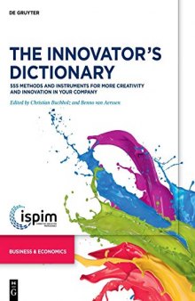 The Innovator’s Dictionary: 555 Methods and Instruments for More Creativity and Innovation in Your Company
