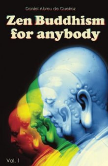 Zen Buddhism for anybody Vol 1 [revised]