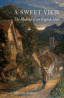 A Sweet View: The Making of an English Idyll