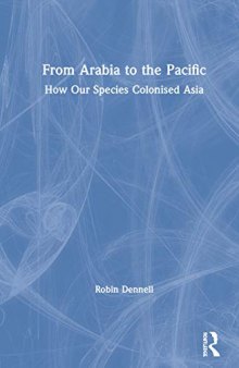 From Arabia to the Pacific: How Our Species Colonised Asia
