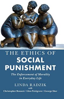 The Ethics Of Social Punishment: The Enforcement Of Morality In Everyday Life