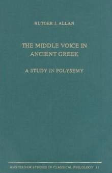 The Middle Voice in Ancient Greek: A Study in Polysemy