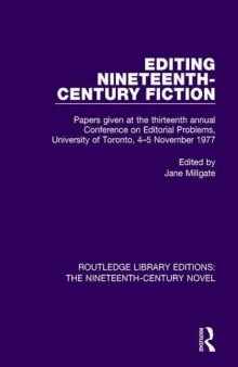 Editing Nineteenth-Century Fiction: Papers given at the thirteenth annual Conference on Editorial Problems, University of Toronto, 4-5 November 1977