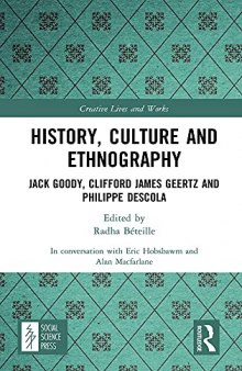 History, Culture and Ethnography: Jack Goody, Clifford James Geertz and Philippe Descola