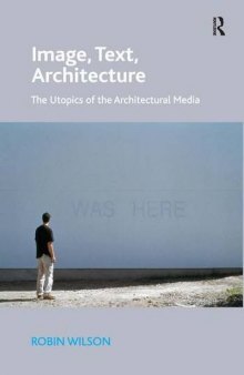 Image, Text, Architecture: The Utopics of the Architectural Media