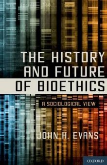 The History and Future of Bioethics: A Sociological View