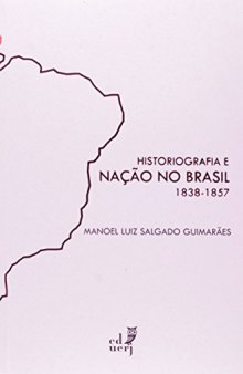Historiografia e Nação no Brasil (1838-1857)
