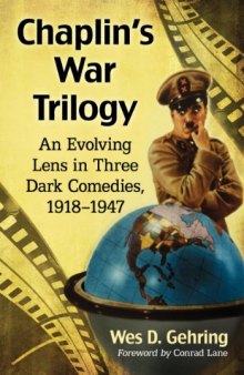 Chaplin's War Trilogy: An Evolving Lens in Three Dark Comedies, 1918-1947