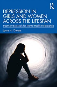 Depression in Girls and Women Across the Lifespan: Treatment Essentials for Mental Health Professionals