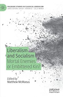 Liberalism and Socialism: Mortal Enemies or Embittered Kin?