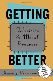 Getting Better: Television and Moral Progress