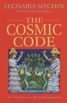 The Cosmic Code: The Sixth Book of The Earth Chronicles