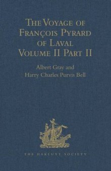 The Voyage of François Pyrard of Laval to the East Indies, the Maldives, the Moluccas, and Brazil: Volume II, Part 2