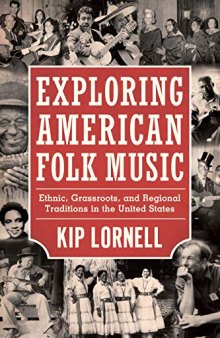 Exploring American Folk Music: Ethnic, Grassroots, and Regional Traditions in the United States