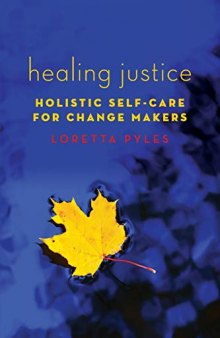 Healing Justice: Holistic Self-Care for Change Makers