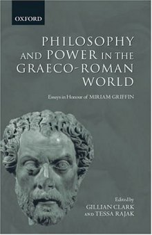 Philosophy and Power in the Graeco-Roman World: Essays in Honour of Miriam Griffin