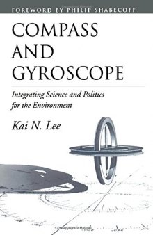 Compass and Gyroscope: Integrating Science And Politics For The Environment