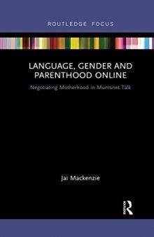 Language, Gender and Parenthood Online: Negotiating Motherhood in Mumsnet Talk