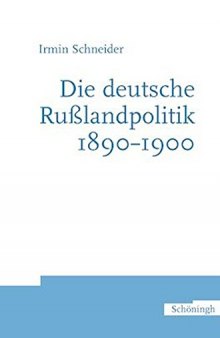 Die deutsche Rußlandpolitik 1890-1900