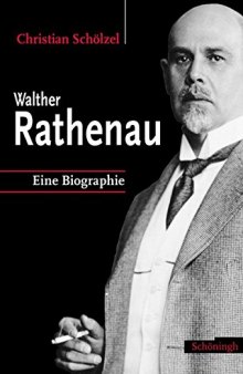 Walther Rathenau : Eine politische Biographie