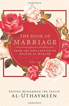 The Book of Marriage from the Explanation of Bulugh al-Maraam - Part One
