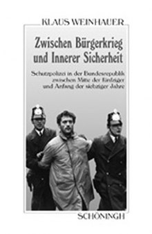 Schutzpolizei in der Bundesrepublik : Zwischen Bürgerkrieg und Innerer Sicherheit: Die turbulenten sechziger Jahre